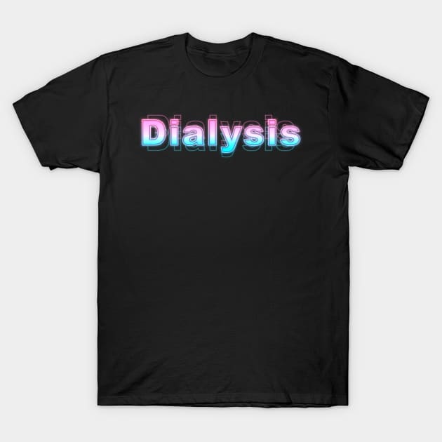 Dialysis T-Shirt by Sanzida Design